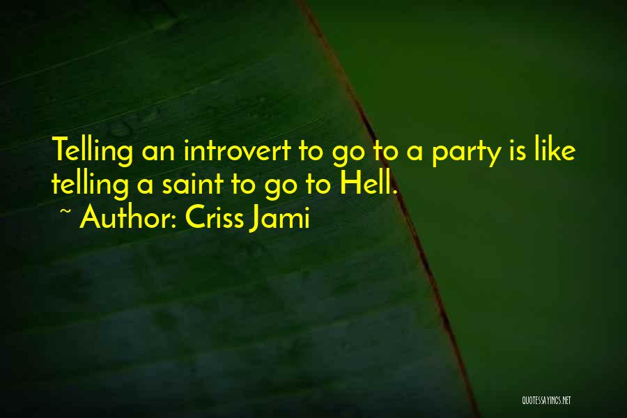 Done Partying Quotes By Criss Jami