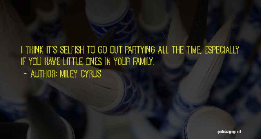 Done Partying Quotes By Miley Cyrus