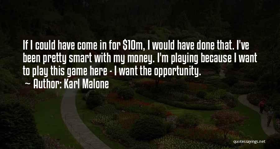 Done Playing Game Quotes By Karl Malone