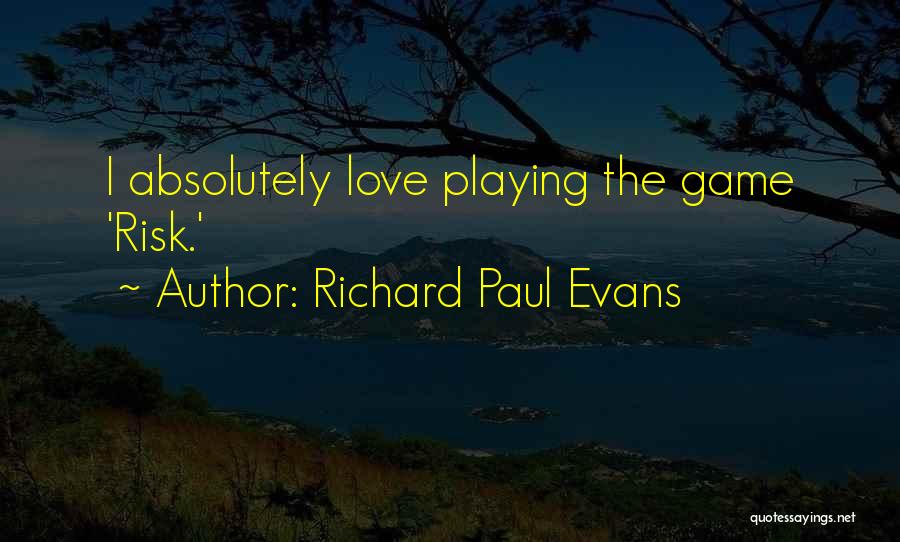 Done Playing Game Quotes By Richard Paul Evans