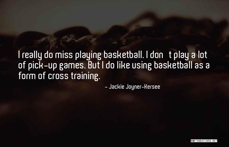 Done Playing Games With You Quotes By Jackie Joyner-Kersee