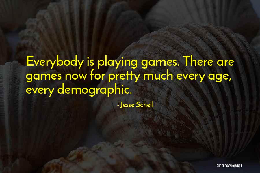 Done Playing Games With You Quotes By Jesse Schell