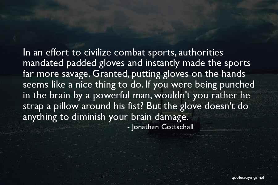 Done Putting In Effort Quotes By Jonathan Gottschall Done Putting In Effort Quotes By Jonathan Gottschall