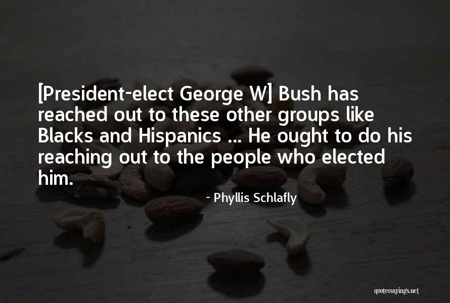 Done Reaching Out Quotes By Phyllis Schlafly