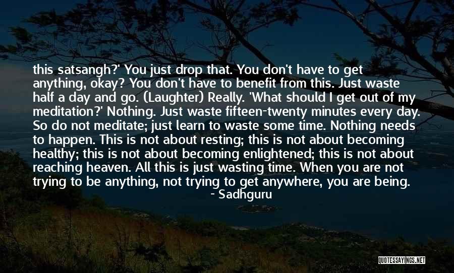 Done Reaching Out Quotes By Sadhguru Done Reaching Out Quotes By Sadhguru
