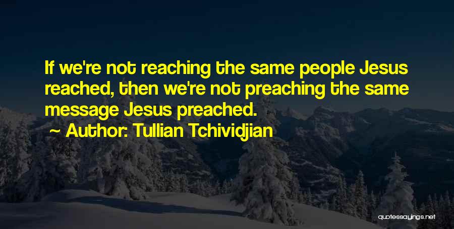 Done Reaching Out Quotes By Tullian Tchividjian