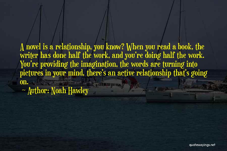 Done Relationship Quotes By Noah Hawley