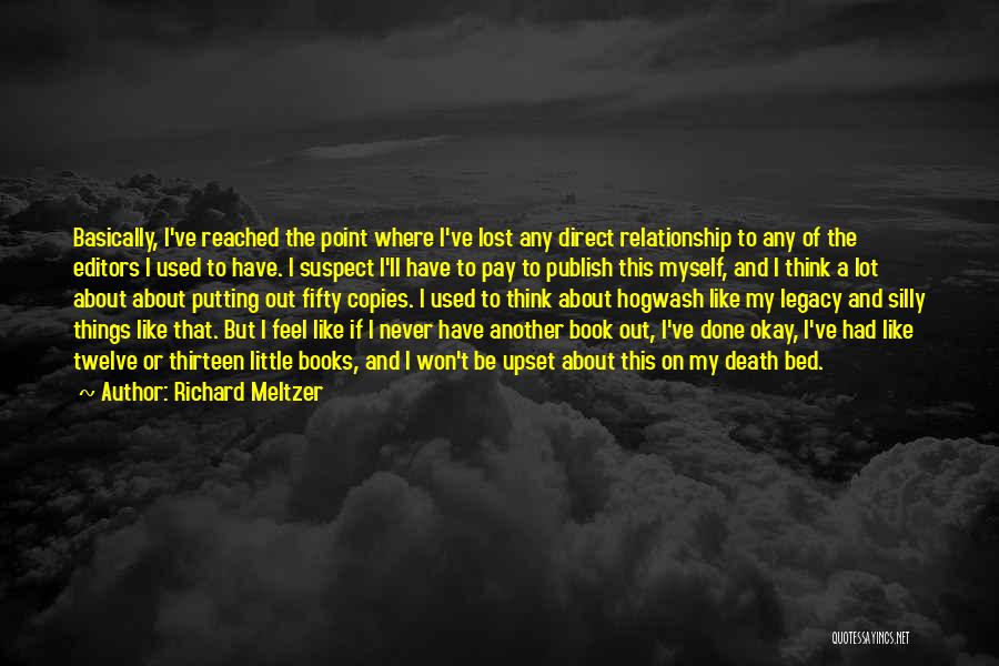 Done Relationship Quotes By Richard Meltzer