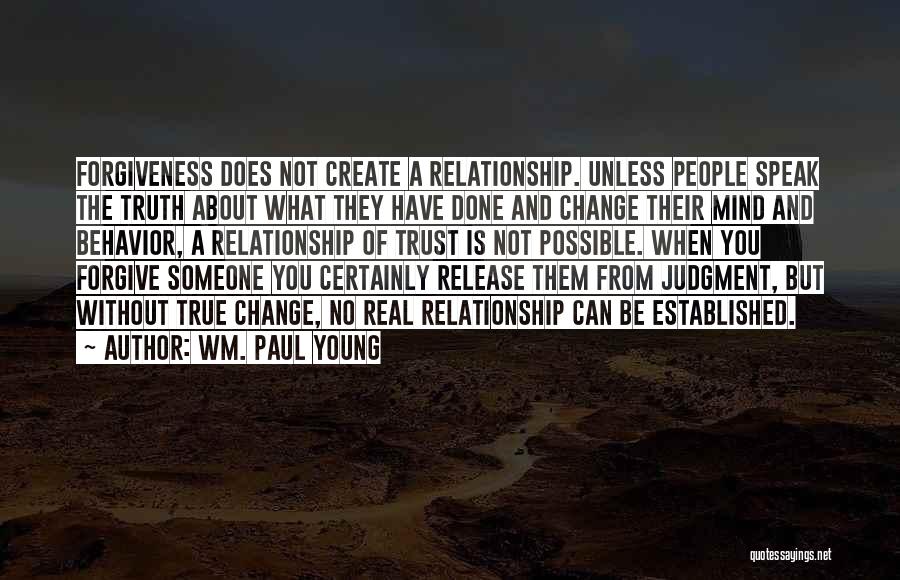 Done Relationship Quotes By Wm. Paul Young