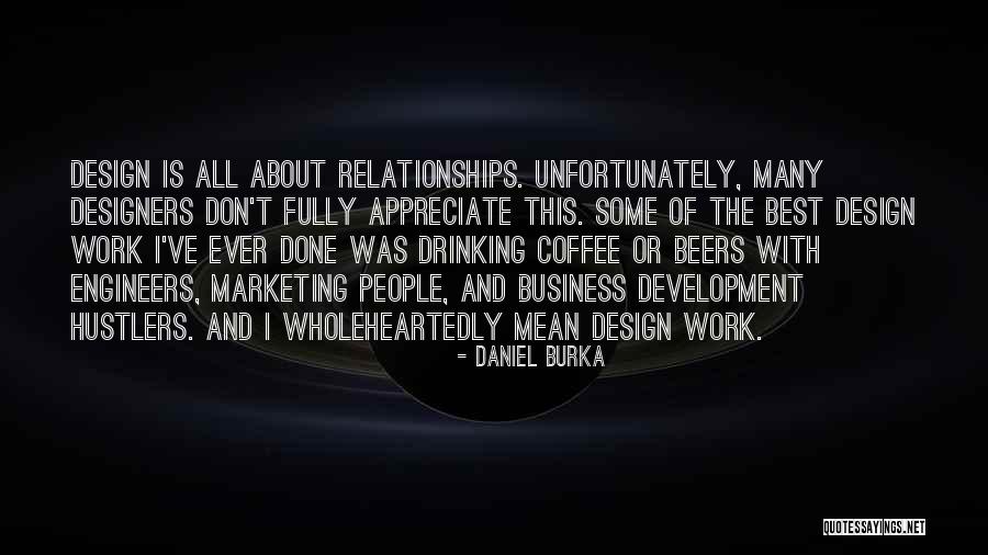 Done Relationships Quotes By Daniel Burka Done Relationships Quotes By Daniel Burka