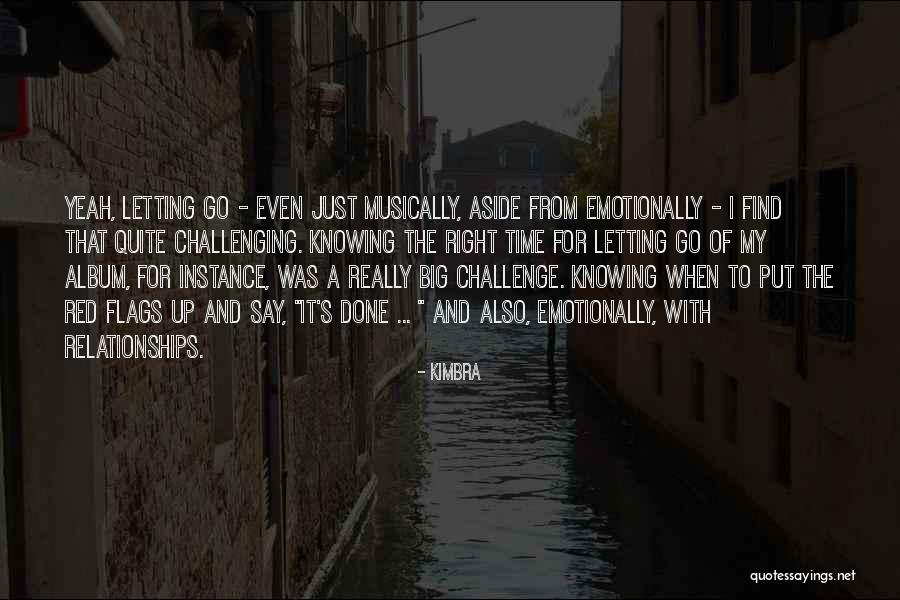 Done Relationships Quotes By Kimbra Done Relationships Quotes By Kimbra