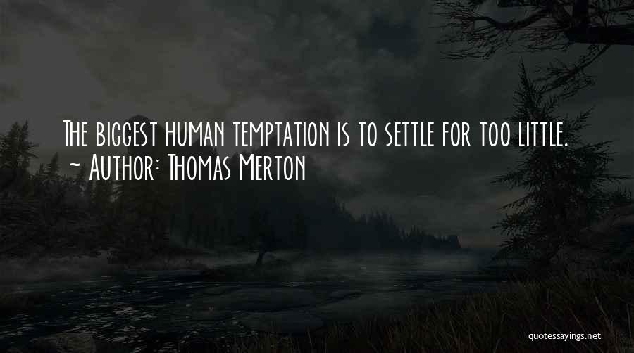 Done Settling For Less Quotes By Thomas Merton