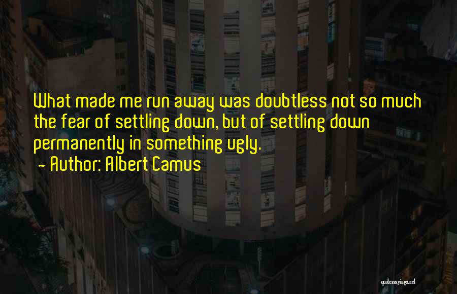 Done Settling Quotes By Albert Camus