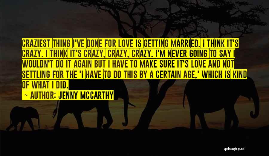 Done Settling Quotes By Jenny McCarthy