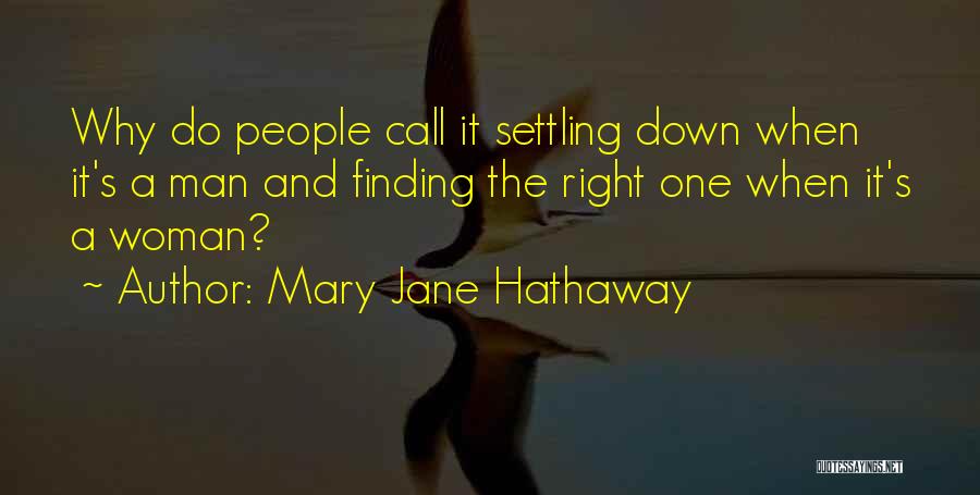 Done Settling Quotes By Mary Jane Hathaway