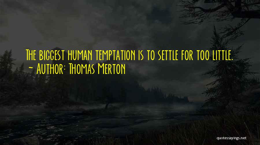 Done Settling Quotes By Thomas Merton