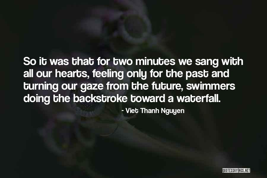 Done The Backstroke Quotes By Viet Thanh Nguyen Done The Backstroke Quotes By Viet Thanh Nguyen