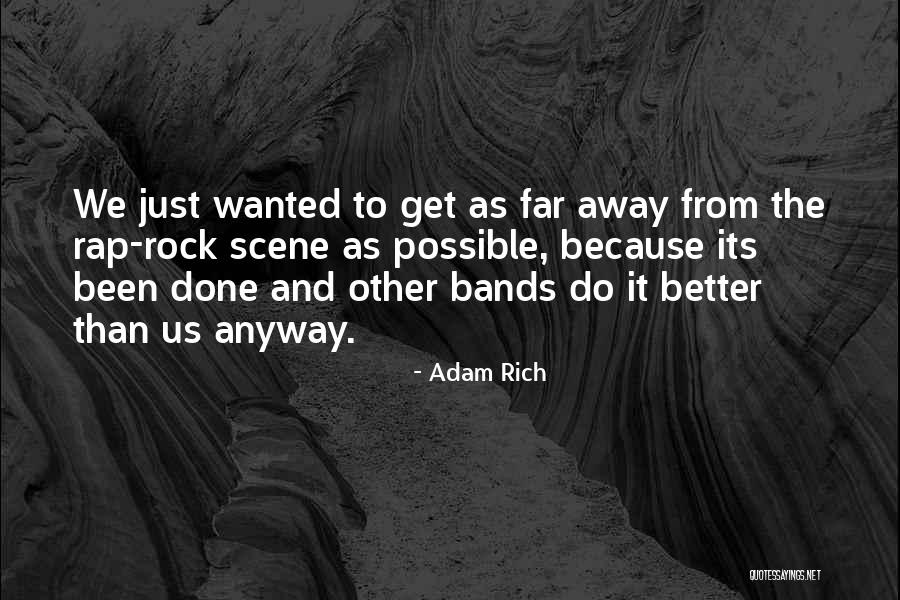 Done The Band Quotes By Adam Rich Done The Band Quotes By Adam Rich