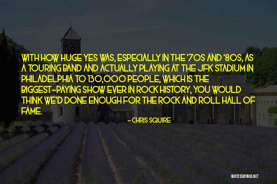 Done The Band Quotes By Chris Squire Done The Band Quotes By Chris Squire