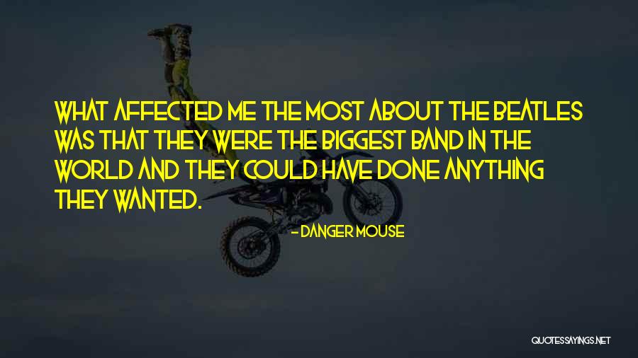 Done The Band Quotes By Danger Mouse Done The Band Quotes By Danger Mouse