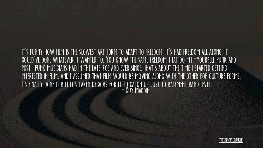 Done The Band Quotes By Guy Maddin Done The Band Quotes By Guy Maddin