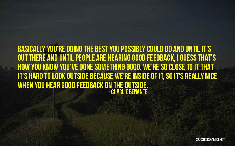 Done The Best I Could Do Quotes By Charlie Benante Done The Best I Could Do Quotes By Charlie Benante