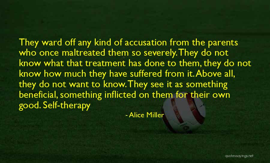 Done Therapy Quotes By Alice Miller Done Therapy Quotes By Alice Miller