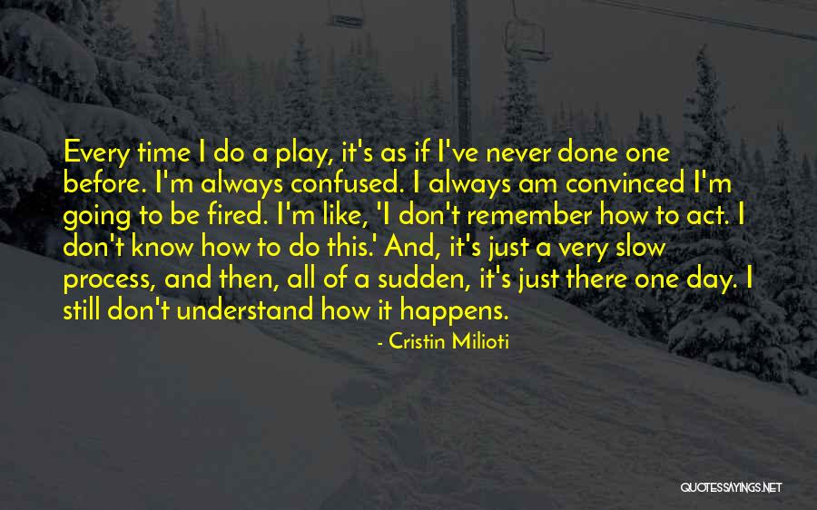 Done This One Before Quotes By Cristin Milioti Done This One Before Quotes By Cristin Milioti