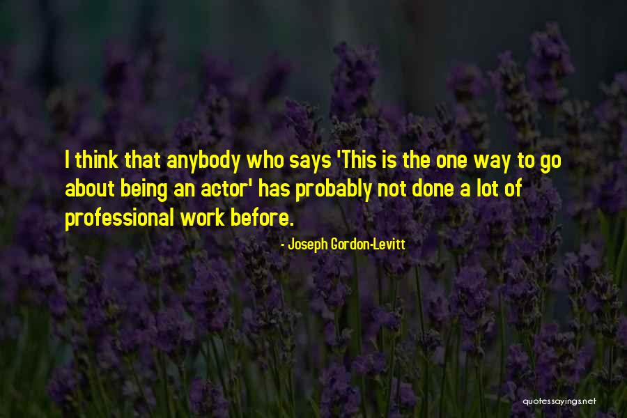 Done This One Before Quotes By Joseph Gordon-Levitt Done This One Before Quotes By Joseph Gordon-Levitt
