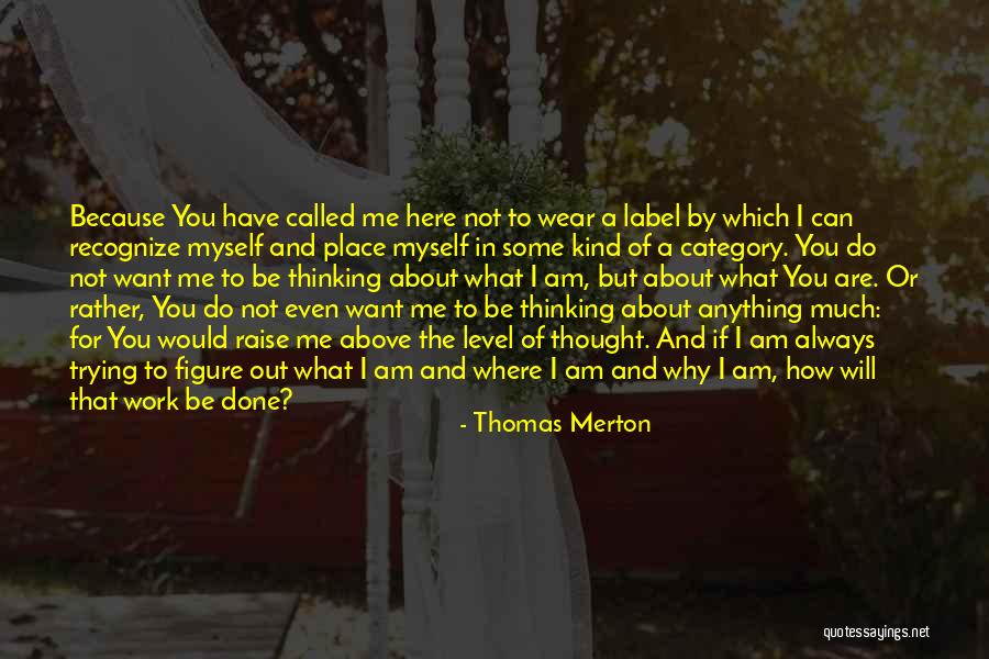 Done Trying For You Quotes By Thomas Merton