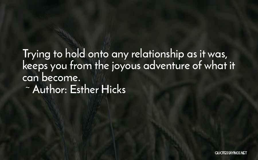 Done Trying Relationship Quotes By Esther Hicks