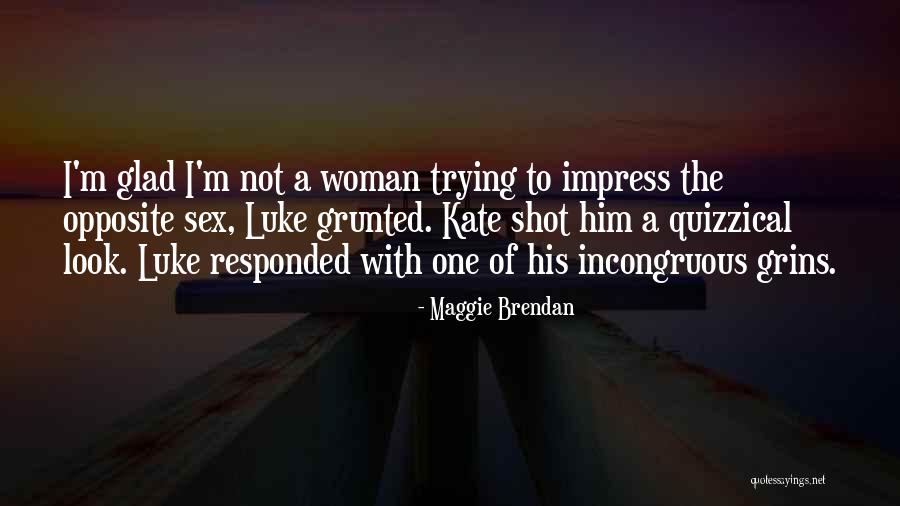 Done Trying To Impress You Quotes By Maggie Brendan