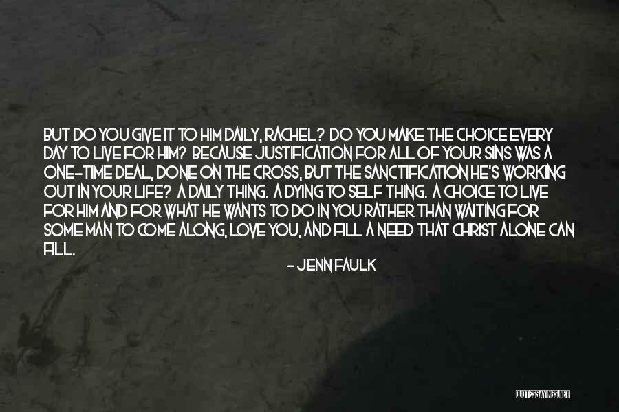 Done Waiting For Him Quotes By Jenn Faulk Done Waiting For Him Quotes By Jenn Faulk