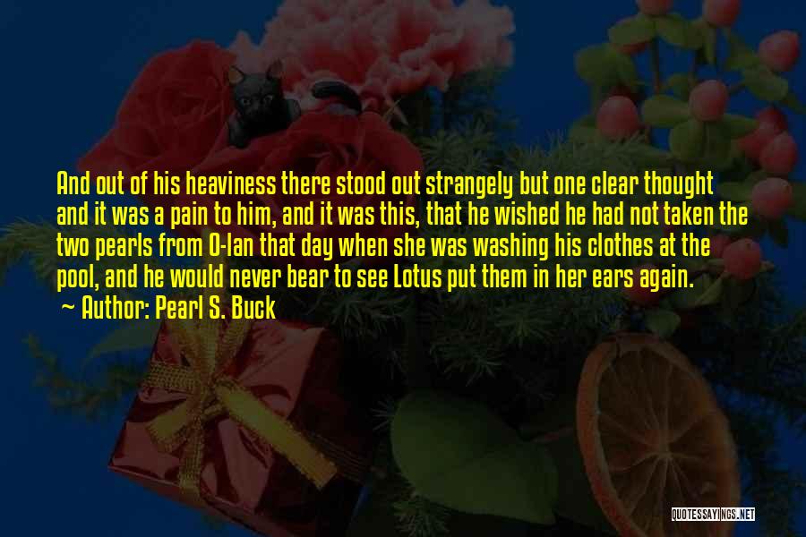 Done Washing Clothes Quotes By Pearl S. Buck