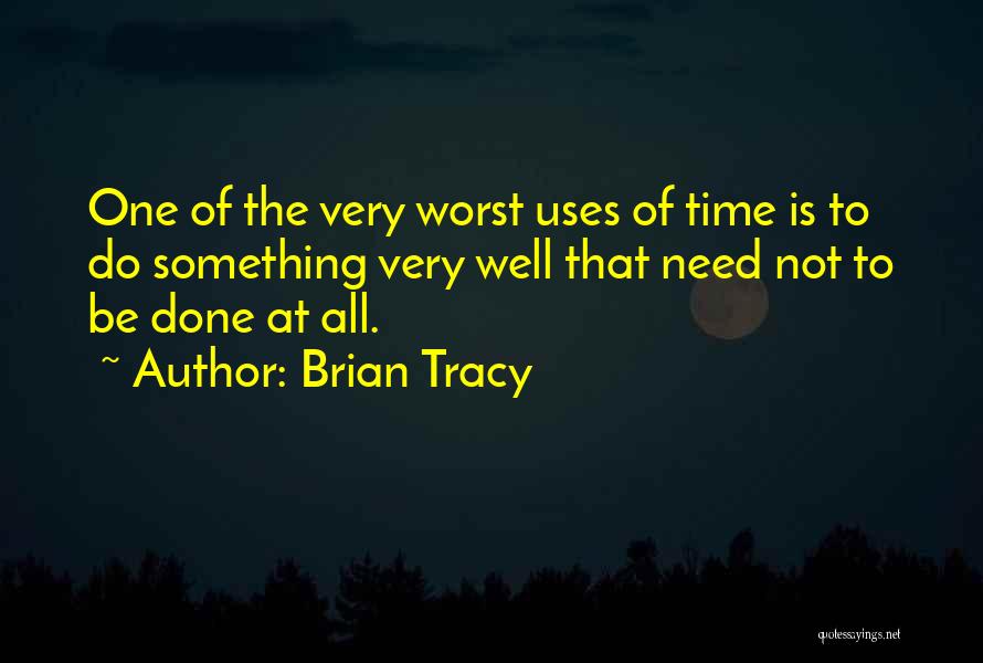 Done Wasting Time Quotes By Brian Tracy