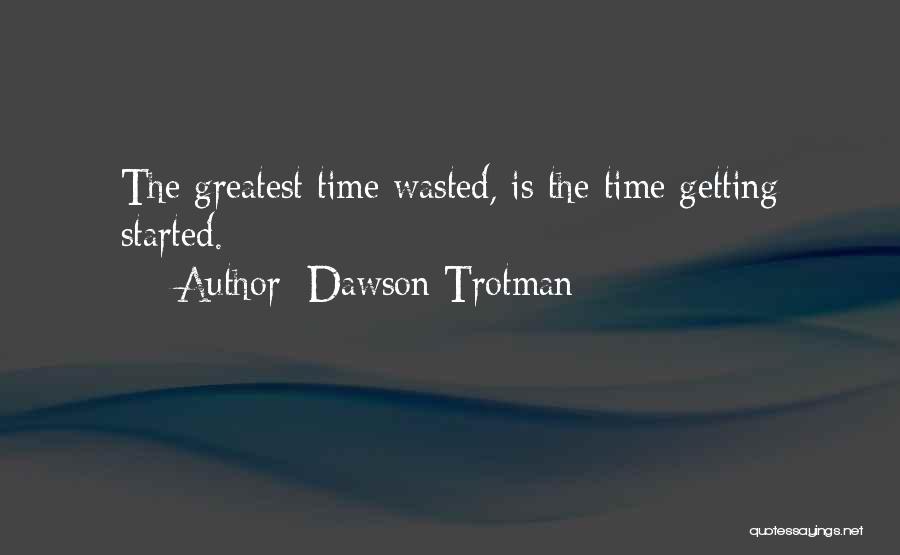 Done Wasting Time Quotes By Dawson Trotman