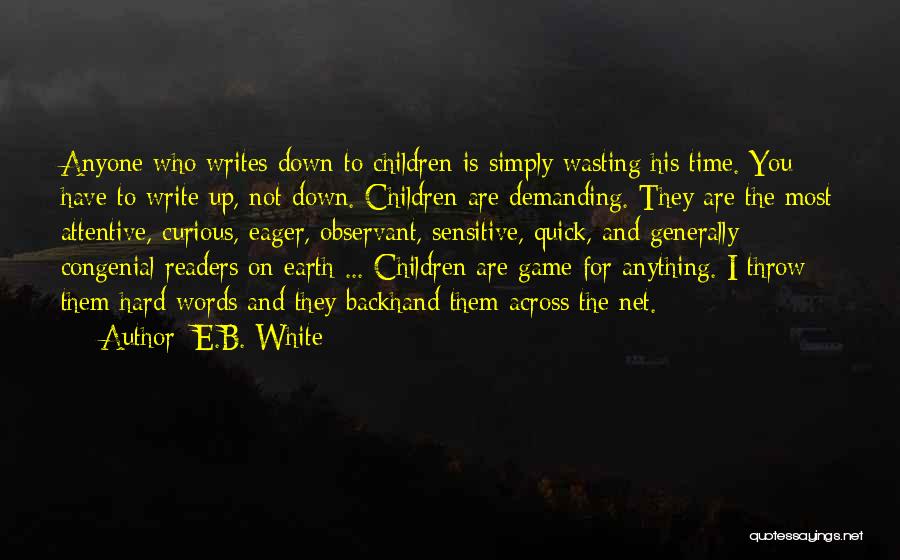 Done Wasting Time Quotes By E.B. White