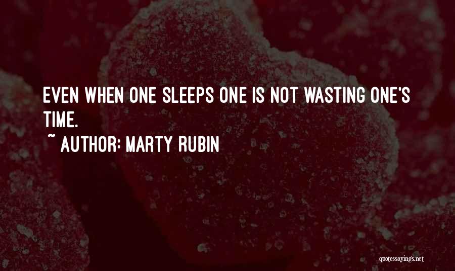 Done Wasting Time Quotes By Marty Rubin