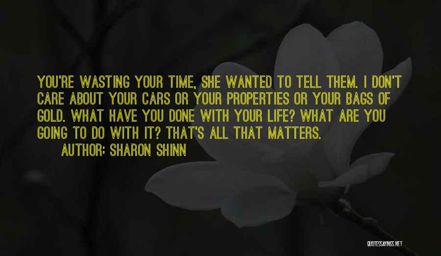 Done Wasting Time Quotes By Sharon Shinn