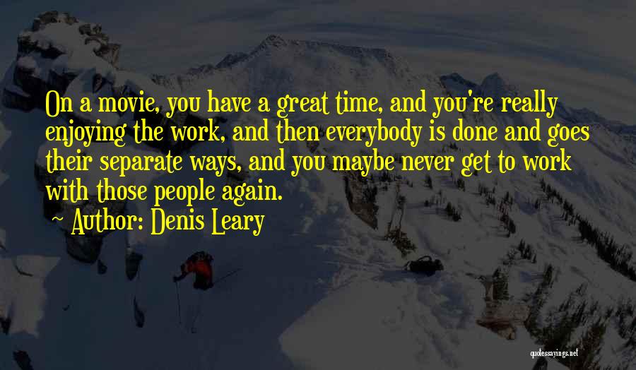 Done With Everybody Quotes By Denis Leary
