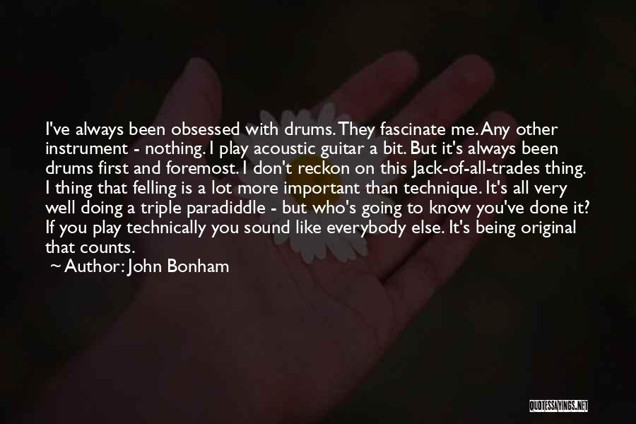 Done With Everybody Quotes By John Bonham