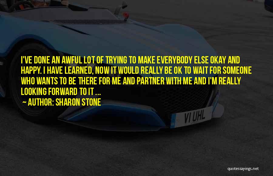 Done With Everybody Quotes By Sharon Stone