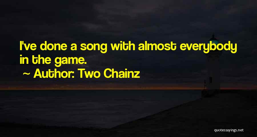 Done With Everybody Quotes By Two Chainz