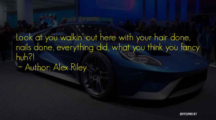Done With Everything Quotes By Alex Riley