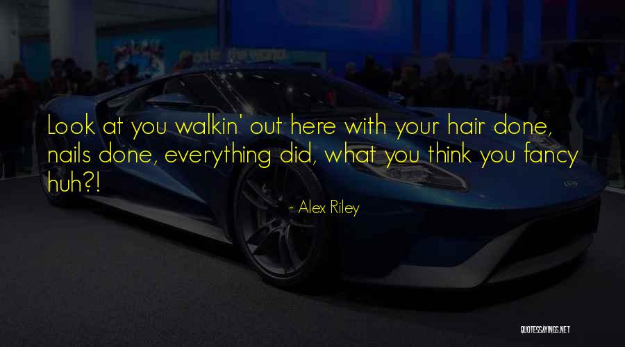 Done With Everything Quotes By Alex Riley