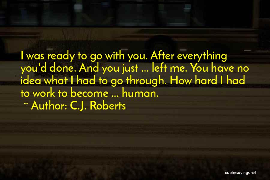 Done With Everything Quotes By C.J. Roberts