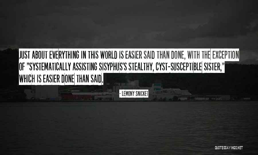 Done With Everything Quotes By Lemony Snicket