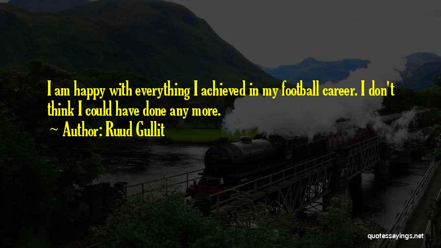 Done With Everything Quotes By Ruud Gullit