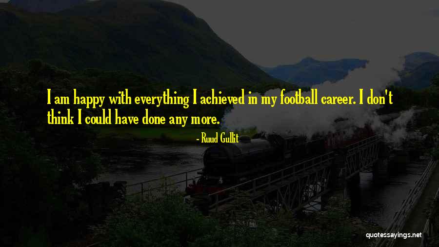 Done With Everything Quotes By Ruud Gullit