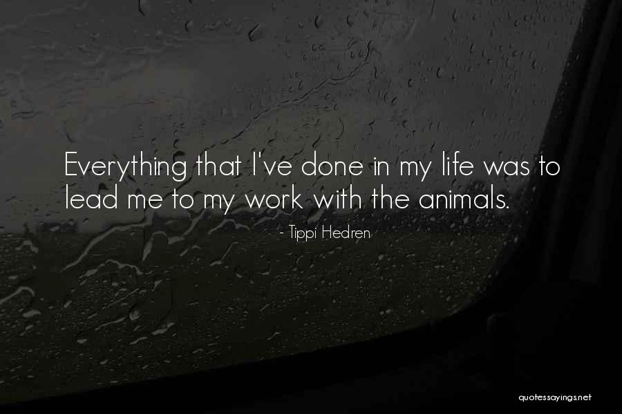 Done With Everything Quotes By Tippi Hedren